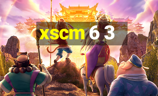 xscm 6 3