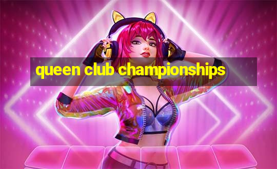 queen club championships