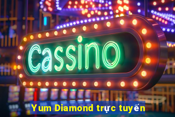 Yum Diamond trực tuyến