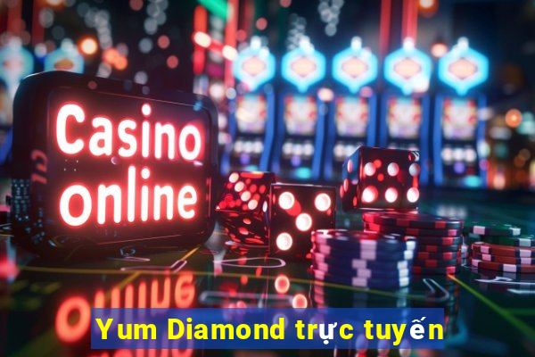 Yum Diamond trực tuyến