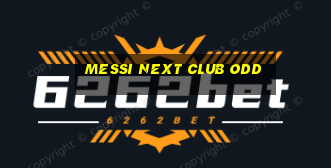 messi next club odd