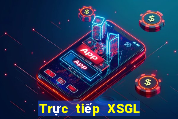 Trực tiếp XSGL Thứ 7