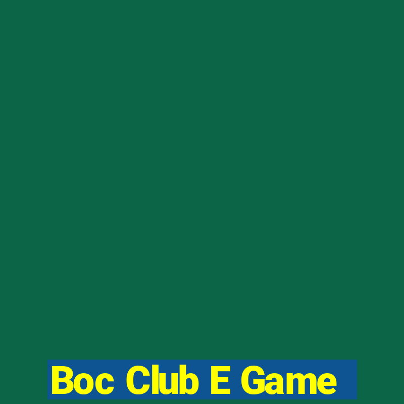 Boc Club E Game