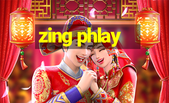 zing phlay