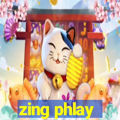 zing phlay