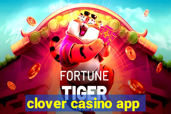 clover casino app