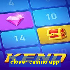 clover casino app