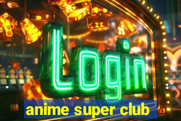 anime super club