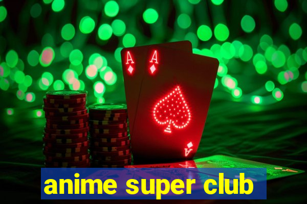 anime super club