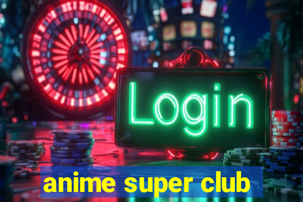 anime super club