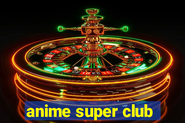 anime super club