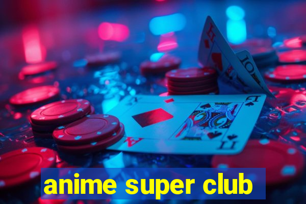 anime super club