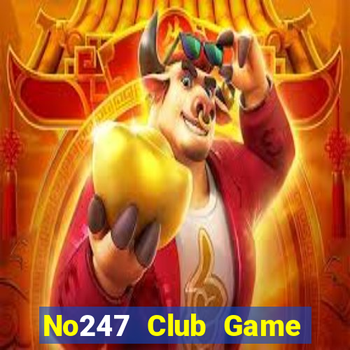 No247 Club Game Bài Khuyến Mãi