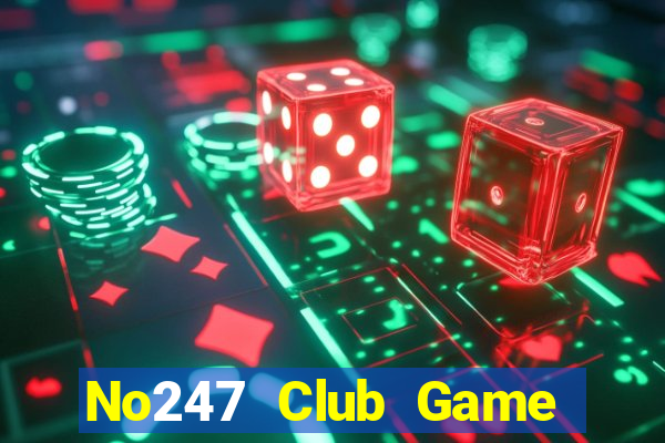 No247 Club Game Bài Khuyến Mãi