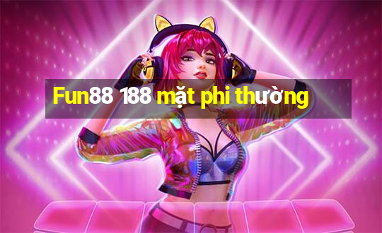 Fun88 188 mặt phi thường