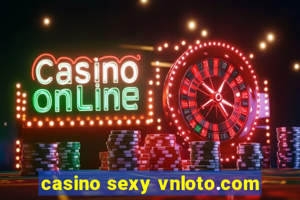 casino sexy vnloto.com