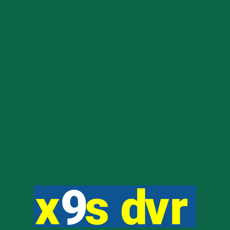 x9s dvr