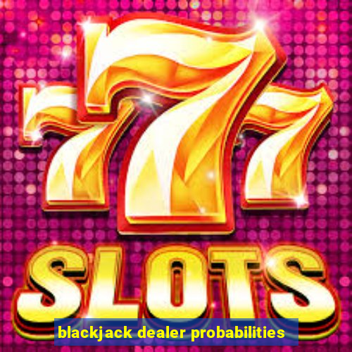 blackjack dealer probabilities