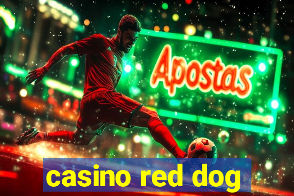 casino red dog