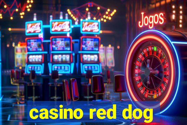 casino red dog