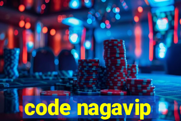 code nagavip