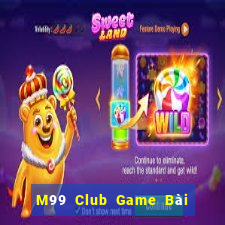 M99 Club Game Bài Tài Xỉu