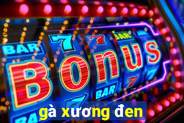 gà xương đen