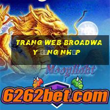 Trang web Broadway Đăng nhập