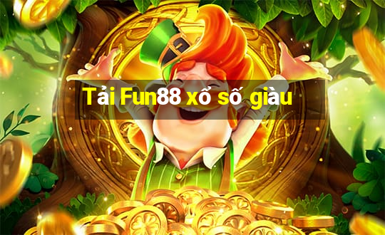 Tải Fun88 xổ số giàu