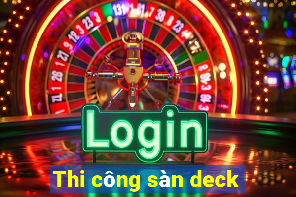 Thi công sàn deck