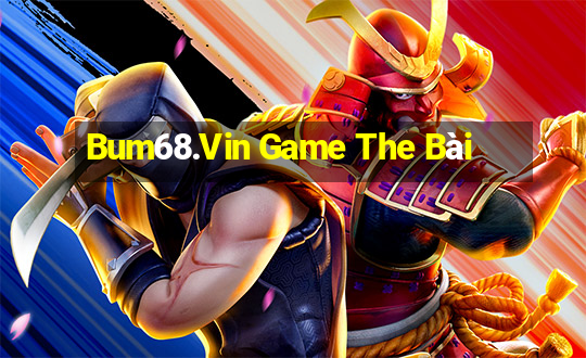 Bum68.Vin Game The Bài