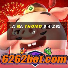 đá gà thomo 8 4 2024