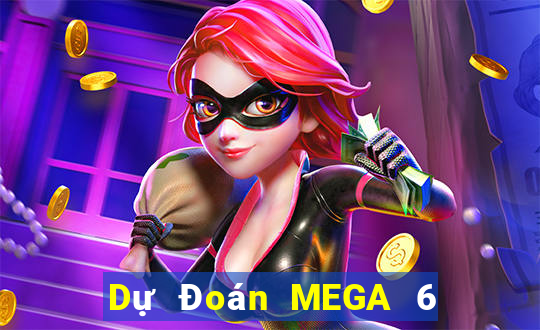 Dự Đoán MEGA 6 45 ngày thứ sáu