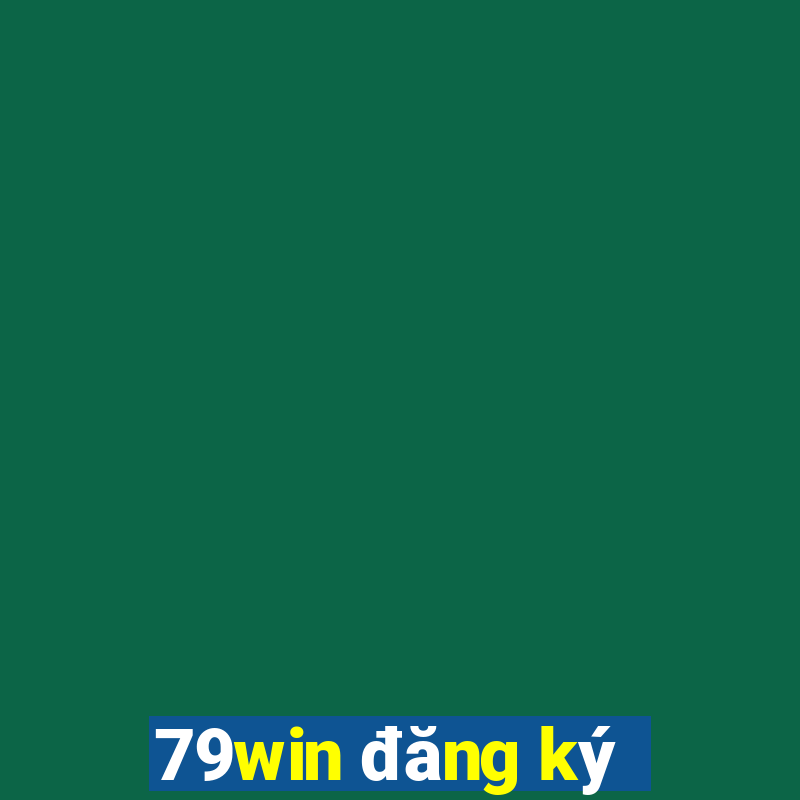 79win đăng ký