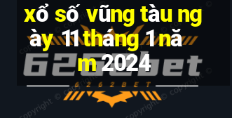 xổ số vũng tàu ngày 11 tháng 1 năm 2024