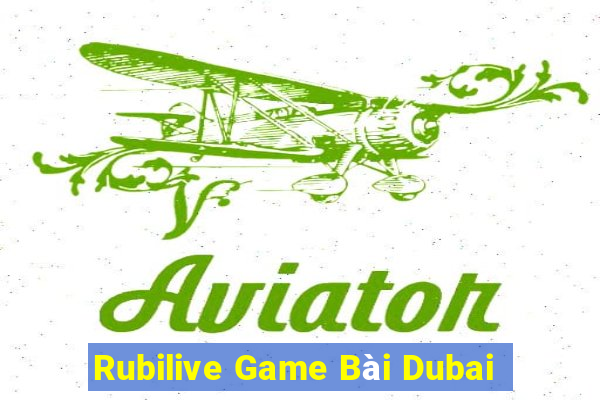 Rubilive Game Bài Dubai