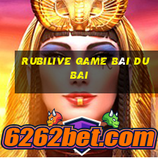 Rubilive Game Bài Dubai