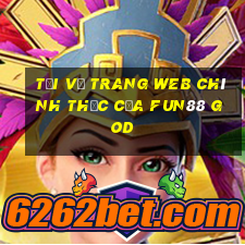 Tải về trang web chính thức của Fun88 God