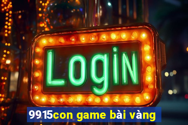 9915con game bài vàng