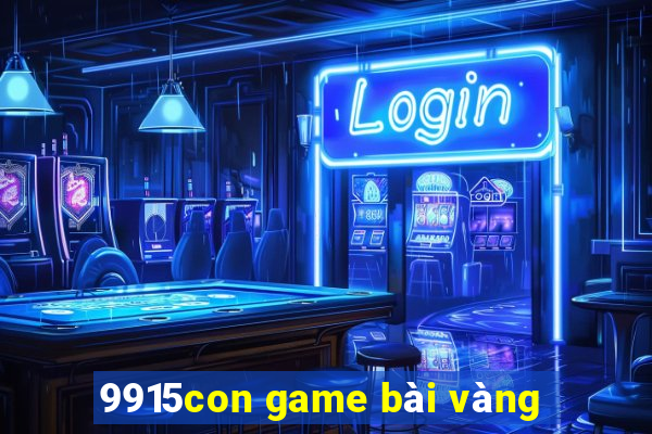 9915con game bài vàng