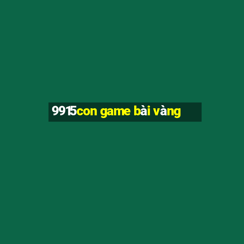 9915con game bài vàng