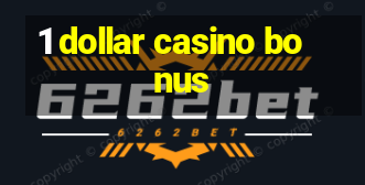 1 dollar casino bonus