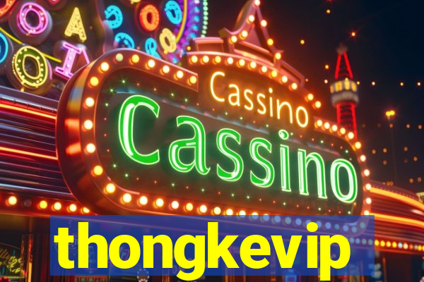 thongkevip