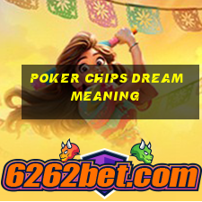 poker chips dream meaning