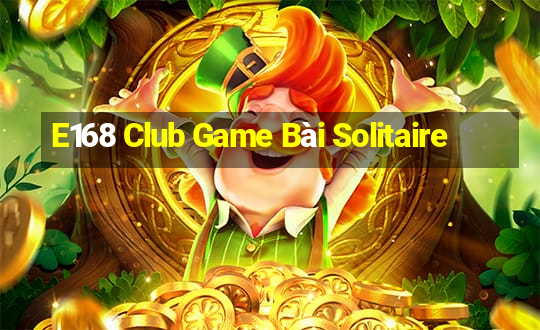 E168 Club Game Bài Solitaire