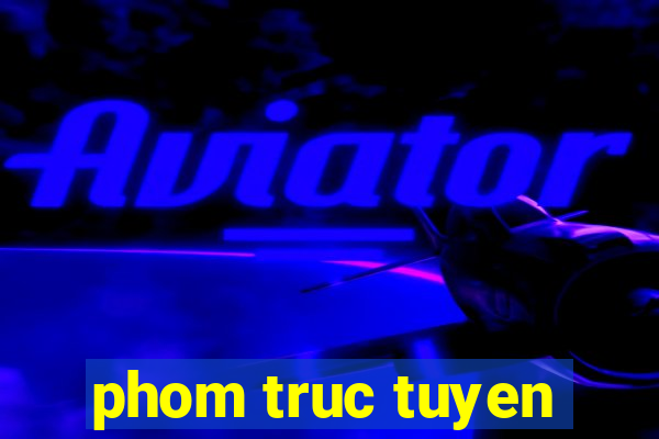 phom truc tuyen