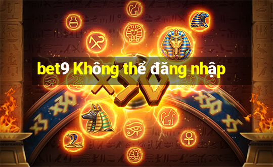 bet9 Không thể đăng nhập