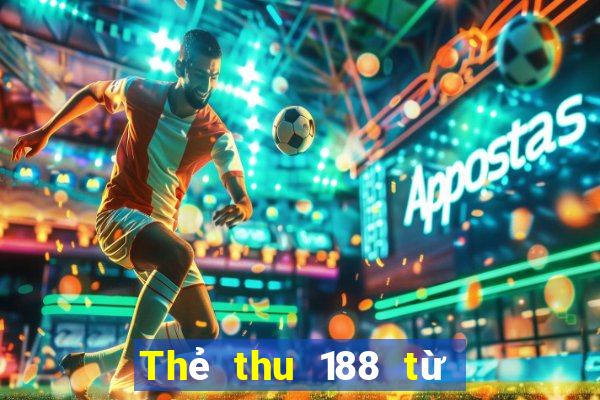 Thẻ thu 188 từ rau chân vịt