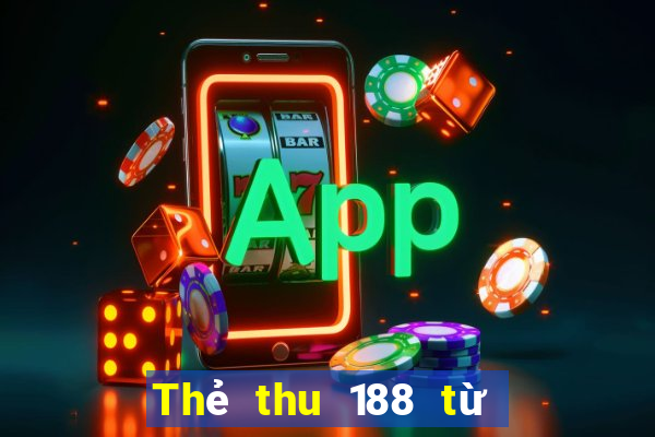 Thẻ thu 188 từ rau chân vịt