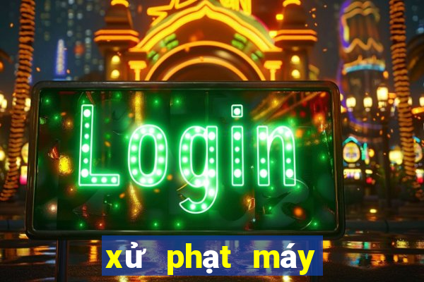 xử phạt máy bắn cá